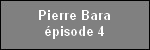pierre_bara_episode_4.jpg